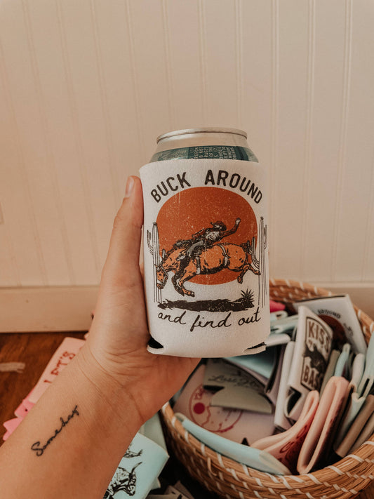 Buck Around & Find Out Coozie